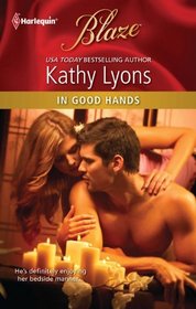 In Good Hands (Harlequin Blaze, No. 599)