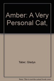 Amber: A Very Personal Cat,