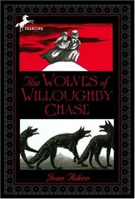 The Wolves of Willoughby Chase (Wolves Chronicles, Bk 1)