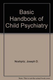 Basic Handbook of Child Psychiatry