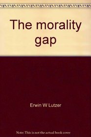 The morality gap;: An evangelical response to situation ethics, (Moody evangelical focus)