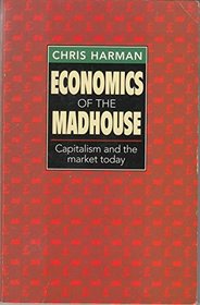Economics of the Madhouse