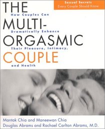 The Multi-Orgasmic Couple : Sexual Secrets Every Couple Should Know