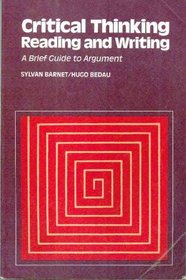 Critical thinking, reading, and writing: A brief guide to argument