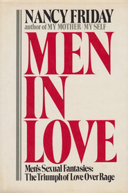 Men in Love: Men's Sexual Fantasies : The Triumph of Love over Rage