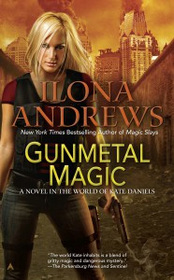 Gunmetal Magic (Kate Daniels World, Bk 1)