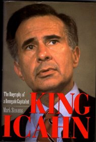 King Icahn: The Biography of a Renegade Capitalist