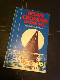 Begin Cruising Under Sail (Paperfronts)