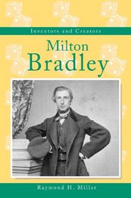 Milton Bradley (Inventors and Creators)