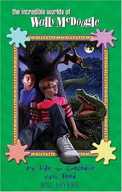 My Life as Crocodile Junk Food (Incredible Worlds of Wally Mcdoogle)