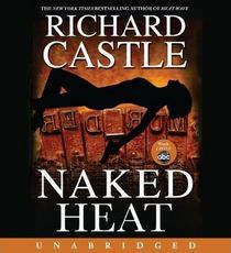 Naked Heat (Nikki Heat, Bk 2) (Audio CD) (Unabridged)