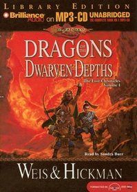 Dragons of the Dwarven Depths: The Lost Chronicles, Volume I (The Lost Chronicles) (The Lost Chronicles)