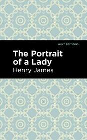 The Portrait of a Lady (Mint Editions?Literary Fiction)