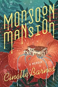 Monsoon Mansion: A Memoir