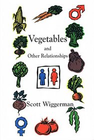 Vegetables and Other Relationships