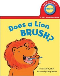 Does a Lion Brush? (Early Experiences)