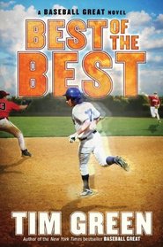 Best of the Best: A Baseball Great Novel