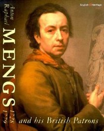 Anton Raphael Mengs 1728-1779 and His British Patrons