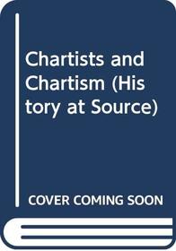 Chartists and Chartism (History at Source)