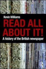 Read All About It!: A History of the British Newspaper