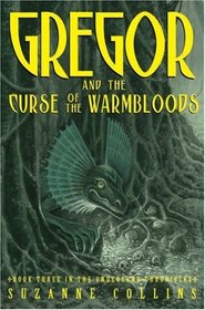 Gregor and the Curse of the Warmbloods (Underland Chronicles, Bk 3)