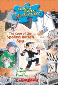 The Case of the Spoiled Rotten Spy (Jigsaw Jones, Bk 31)