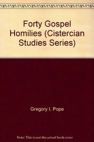 Forty Gospel Homilies (Cistercian Studies Series)