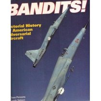 Bandits!: Pictorial History of American Adversarial Aircraft