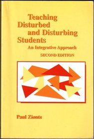 Teaching Disturbed and Disturbing Students: An Integrative Approach