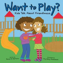 Want To Play?: Kids Talk About Friendliness (Kids Talk)