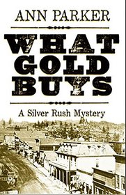 What Gold Buys (Silver Rush, Bk 5)