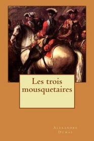 Les trois mousquetaires (French Edition)