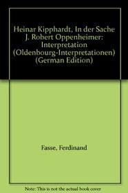 Heinar Kipphardt, In der Sache J. Robert Oppenheimer: Interpretation (Oldenbourg-Interpretationen) (German Edition)