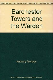 Barchester Towers and the Warden