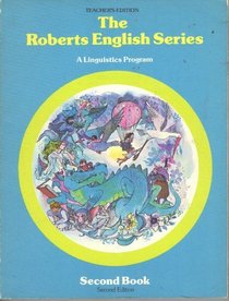 The Roberts English Series: Second Book, 2nd edition, Teacher's Edition (A Linguistics Program)