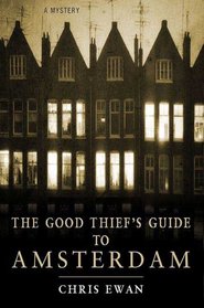 The Good Thief's Guide to Amsterdam (Good Thiefs Guide, Bk 1 )