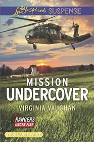 Mission Undercover (Rangers Under Fire, Bk 5) (Love Inspired Suspense, No 624) (Large Print)