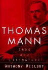 Thomas Mann : Eros and Literature