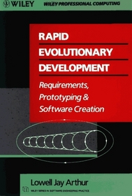Rapid Evolutionary Development : Requirements, Prototyping  Software Creation (Wiley Series in Software Engineering Practice)