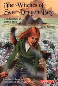 The Witches of Sea-Dragon Bay (Beatrice Bailey, Bk 3)