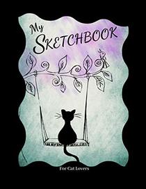 My Sketchbook - For Cat Lovers: 100 Blank Pages with 100+ Cats (Large 8.5