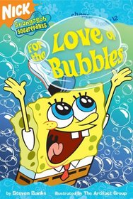 For the Love of Bubbles (Spongebob Squarepants Chapter Books)