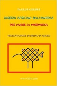 Disegni africani Dall'Angola per vivere la matematica (Italian Edition)