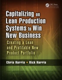 Capitalizing on Lean Production Systems to Win New Business: Creating a Lean and Profitable New Product Portfolio