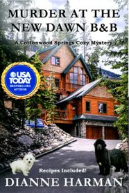 Murder at the New Dawn B & B: A Cottonwood Springs Cozy Mystery (Cottonwood Springs Cozy Mystery Series)