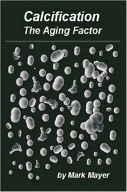 Calcification: The Aging Factor, How to defuse the calcium bomb