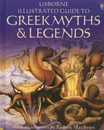 Usborne Illustrated Guide to Greek Myths and Legends