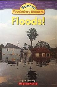 Floods! (Science Vocabulary Readers)