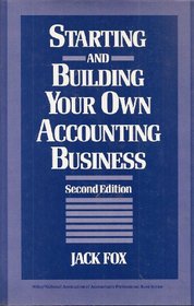 Starting and Building Your Own Accounting Business (Wiley/National Association of Accountants Professional Book Series)