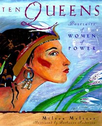 Ten Queens: Portraits of Women of Power